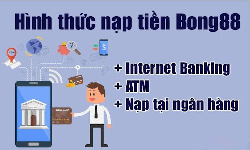 Bong88 hỗ trợ đa dạng các phương thức nạp tiền vào ví game