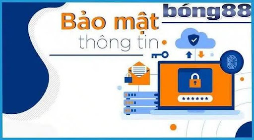 Chính sách bảo mật thông tin, dữ liệu giao dịch khách hàng của Bong88 chặt chẽ